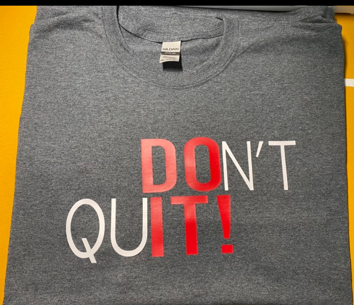 Don't Quit! Do It!